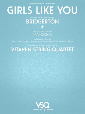 Girls Like You - Vitamin String Quartet from Bridgerton for String Quartet