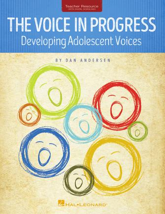 The Voice in Progress: Developing the Adolescent Voice