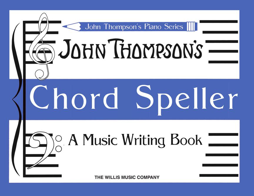Thompson's Chord Speller - Schaum A Music Writing Book/Later Elementary Level