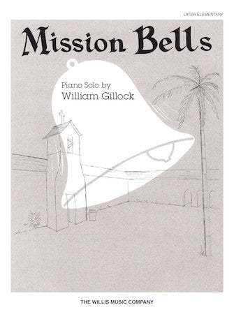 Gillock Mission Bells Later Elementary Level