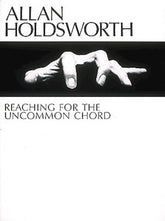 Allan Holdsworth - Reaching for the Uncommon Chord