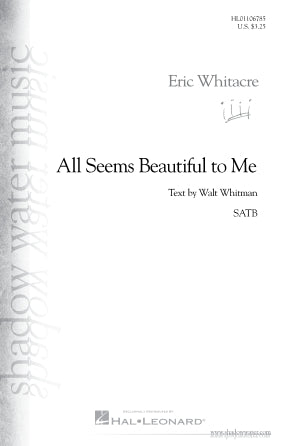Whitacre All Seems Beautiful to Me SATB