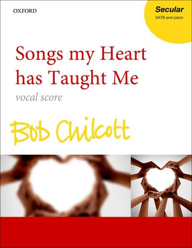 Chilcott Songs my Heart has Taught Me