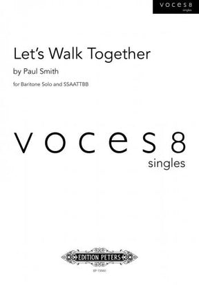 Smith Let's Walk Together for Baritone Solo & SSAATTBB