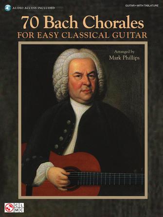 Seventy Bach Chorales for Easy Classical Guitar