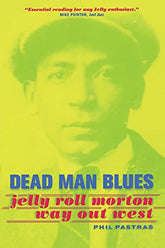 Dead Man Blues: Jelly Roll Morton Way Out West