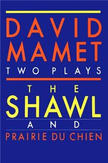 The Shawl and Prairie du Chien:  Two Plays
