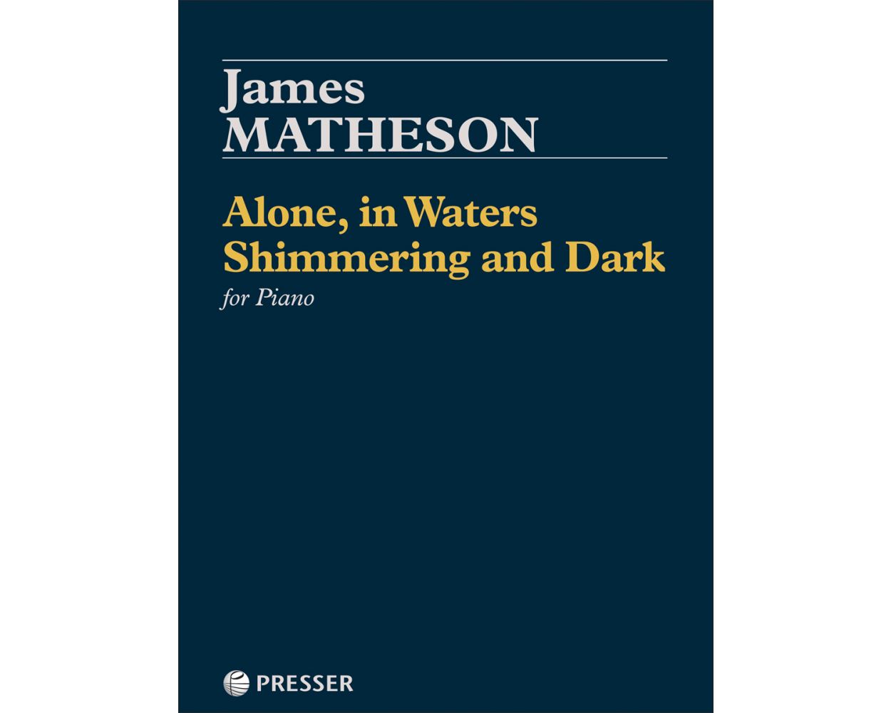 Matheson Alone, in Waters Shimmering and Dark for Piano