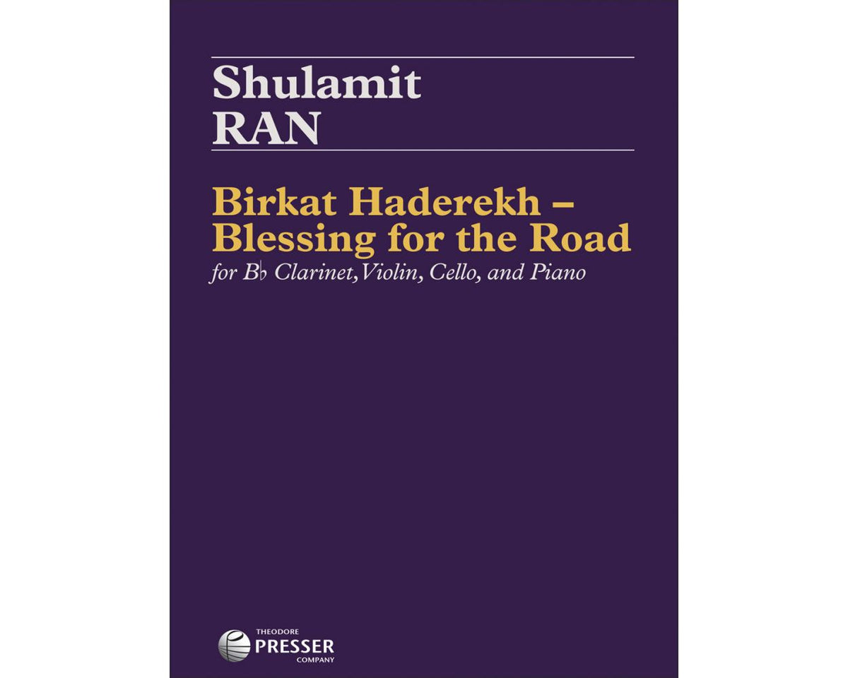 Ran Blessing for the Road Birkat Haderekh – for Bb Clarinet, Violin, Violoncello, and Piano