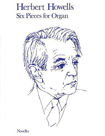 Howells 6 Pieces for Organ