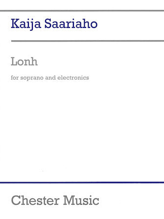 Saariaho: Lonh for Soprano and Electronics