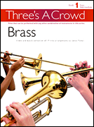 Three's a Crowd - Book 1 (Easy Intermediate) Brass Instruments