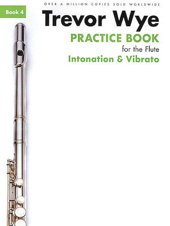 Practice Book For The Flute Book 4 Intonation And Vibrato Revised Edition