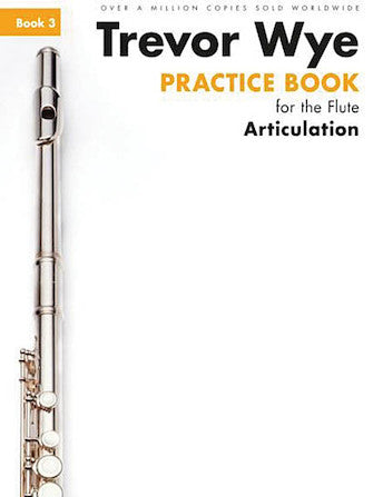 Wye Practice Book for the Flute - Book 3: Articulation