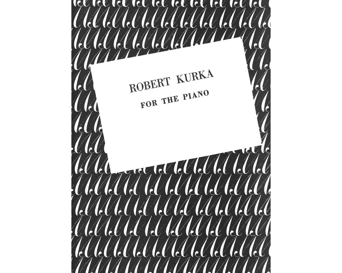 Kurka: For the Piano