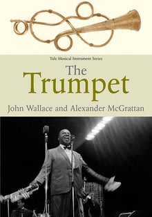 The Trumpet (Yale Musical Instrument Series)
