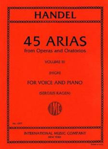 Handel 45 Arias from Operas and Oratorios Volume III - High Voice