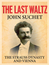 Last Waltz The Strauss Dynasty