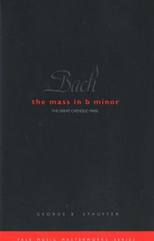 Bach: The Mass in B Minor