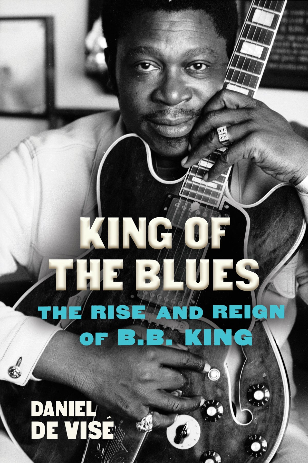 King of the Blues: The Life and Times of B. B. King