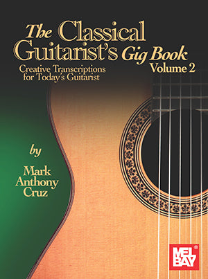 Cruz The Classical Guitarist's Gig Book, Volume 2