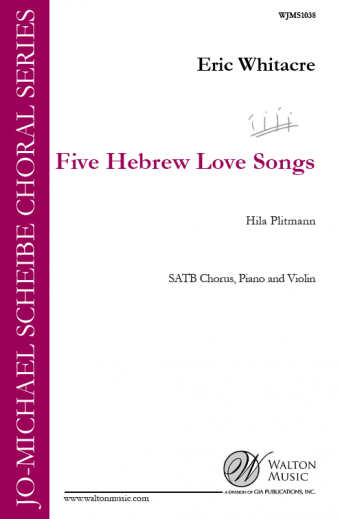 Whitacre 5 Hebrew Love Songs SATB
