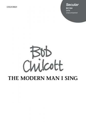 Chilcott Modern Man I Sing