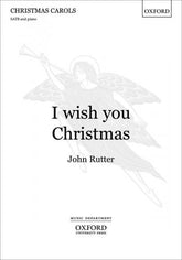 Rutter I Wish You Christmas SATB