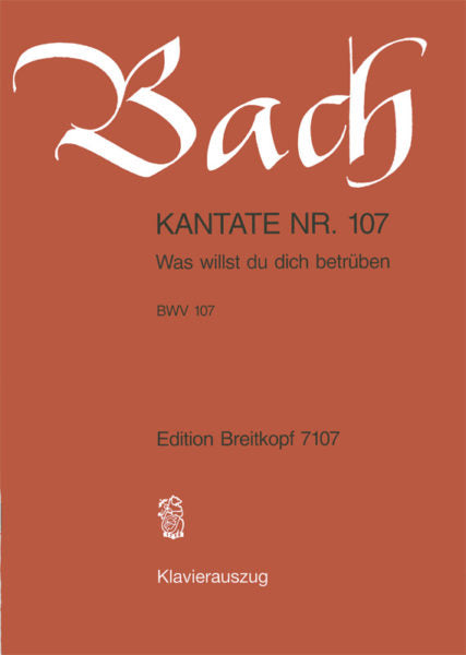 Bach Cantata BWV 107 “Was willst du dich betrüben”