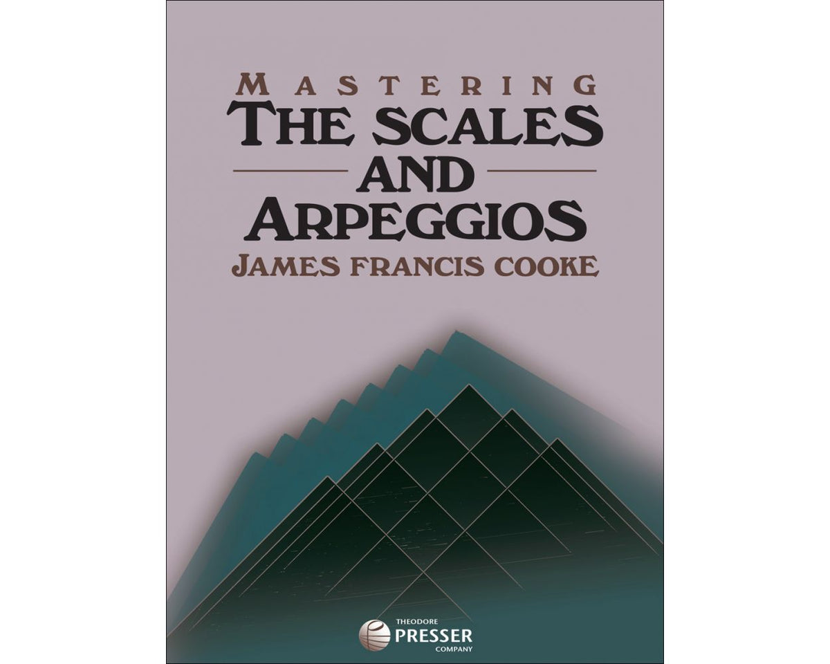 Cooke: Mastering the Scales and Arpeggios
