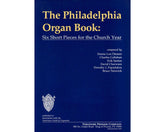 The Philadelphia Organ Book - Six Short Pieces for the Church Year