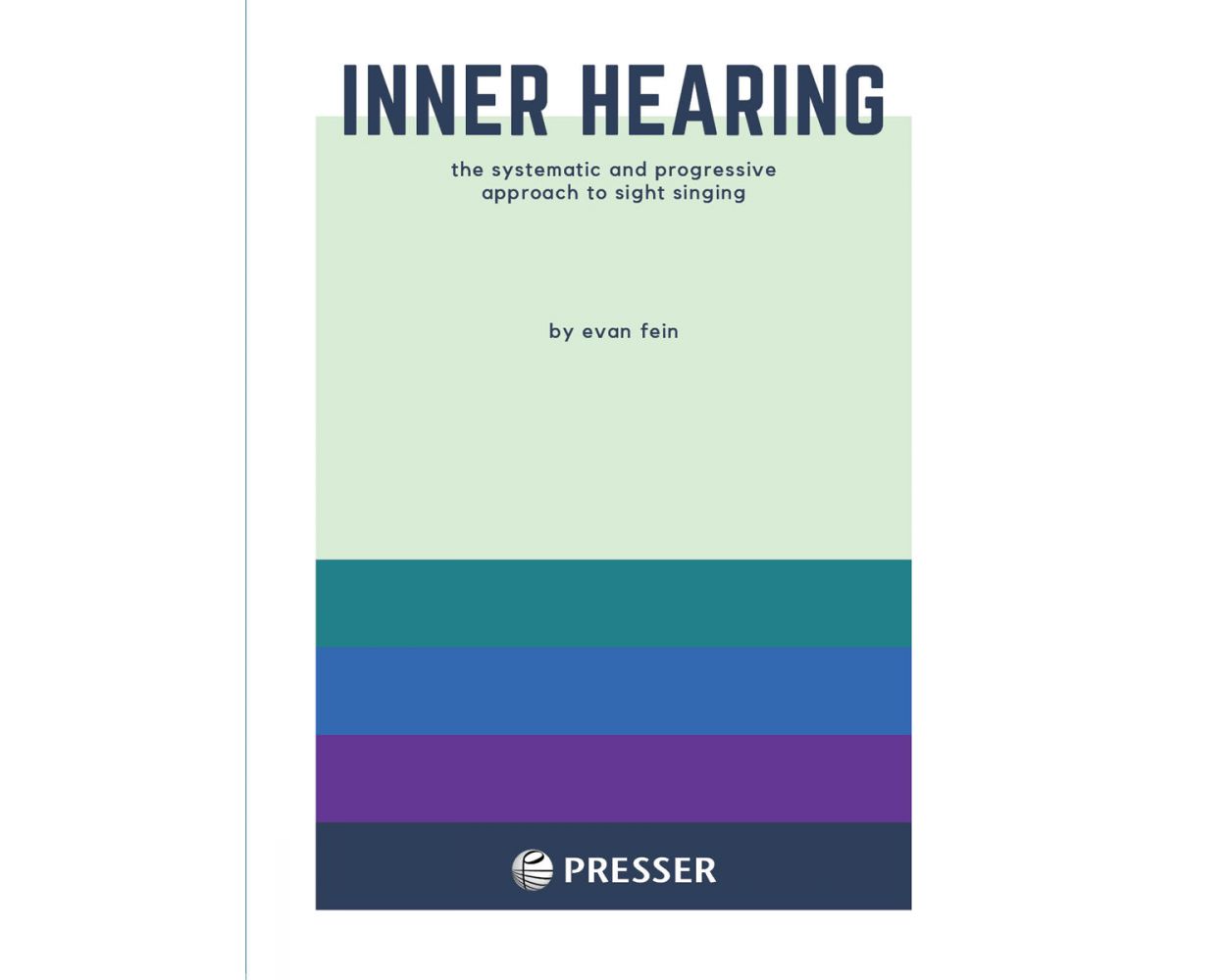 Inner Hearing - The Systematic and Progressive Approach to Sight Singing