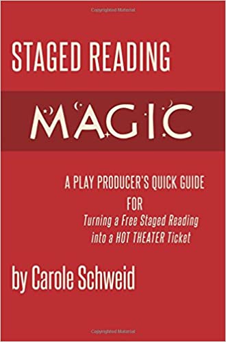 Staged Reading Magic, A Play Producer's Quick Guide for Turning a Free ...