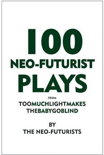 100 Neo-Futurist Plays