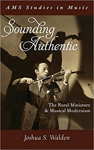 Sounding Authentic: The Rural Miniature and Musical Modernism