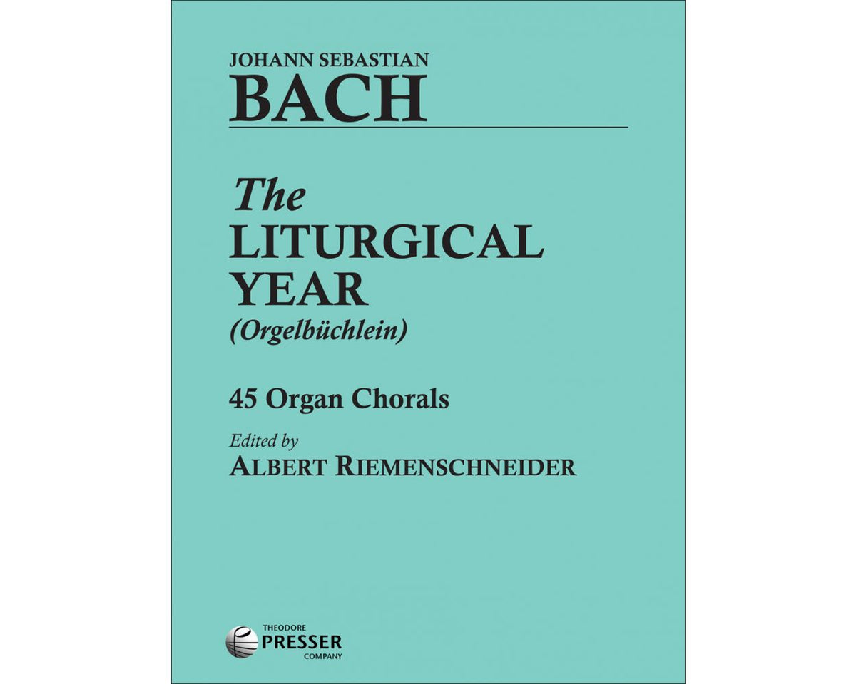 Bach The Liturgical Year 45 Organ Chorals