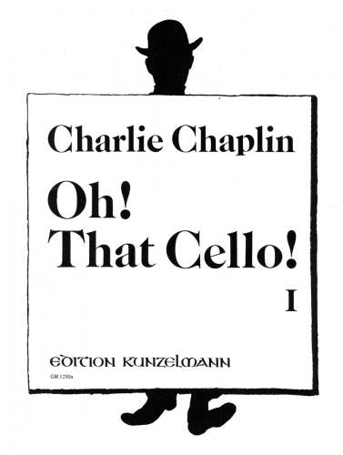 Chaplin Oh! That Cello! Volume 1