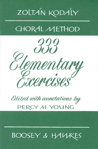Kodaly Three Hundred Thirty-Three Elementary Exercises in Sight Singing