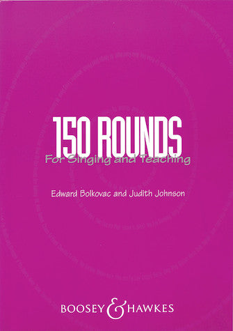 One Hundred Fifty Rounds for Singing and Teaching