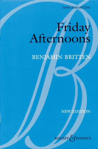 Britten Friday Afternoons, Op. 7 (New Edition)