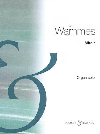 Wammes Miroir for Organ Solo