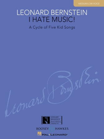 Bernstein, Leonard - I Hate Music - Medium/Low Voice and Piano