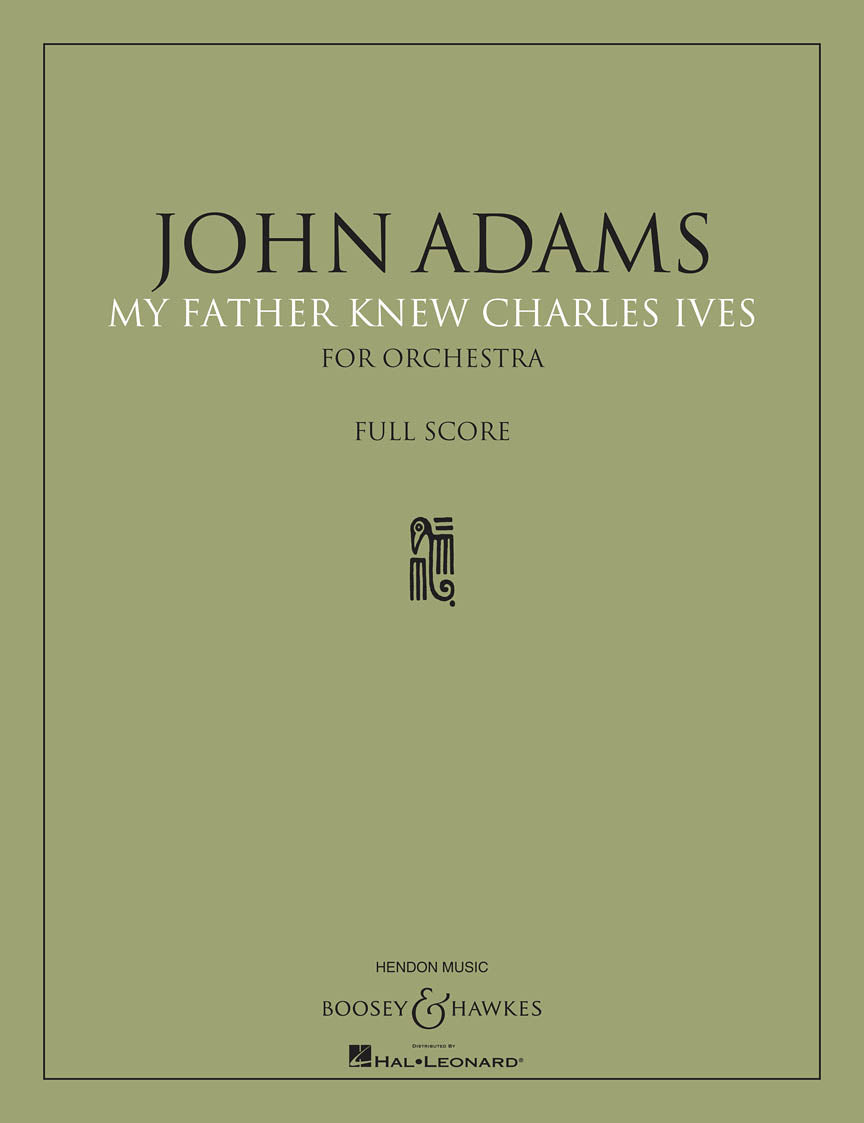 Adams: My Father Knew Charles Ives (Full Score)