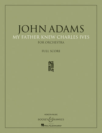 Adams My Father Knew Charles Ives - Full Score
