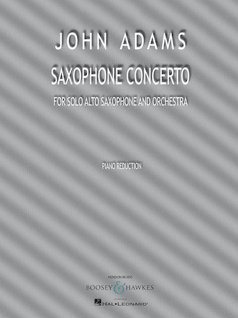 Adams: Saxophone Concerto - Solo Alto Saxophone and Piano Reduction