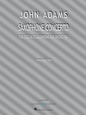 Adams Saxophone Concerto for Solo Alto Saxophone and Piano Reduction