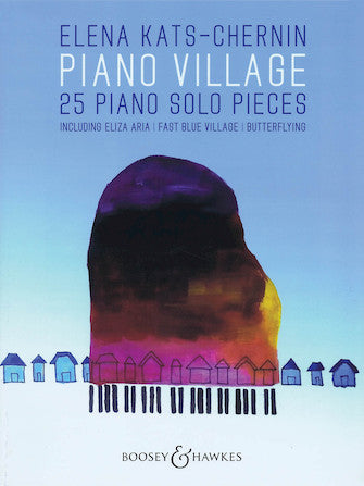 Kats-Chernin Piano Village: 25 Piano Solo Pieces