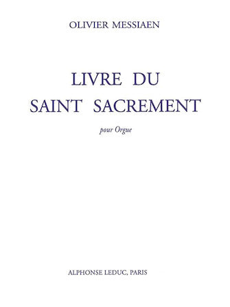 Messiaen Livre Du Saint Sacrement for Organ