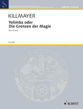 Killmayer Yolimba oder Die Grenzen der Magie Vocal Score