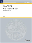 Wagner 5 Gedichte für eine Frauenstimme Wesendonck-Lieder, WWV 91 Soprano and Piano
